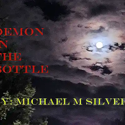 Picture for song 'DEMON IN THE BOTTLE' by artist 'Michael M. Silvers'