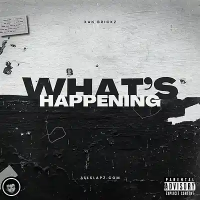 Picture for song 'WHATS HAPPENING [millyz, mozzy, leaf ward]' by artist 'Xan Brickz'