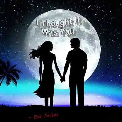 Picture for song 'I Thought It Was You' by artist 'Bob Forbes'