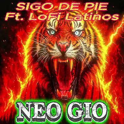 Picture for song 'SIGO DE PIE (Ft. LoFi Latinos) (Original Mix)' by artist 'NEO GIO'