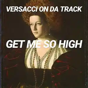 Picture for song 'VERSACCI ON DA TRACK - GET ME SO HIGH | 88BPM' by artist 'VERSACCI'