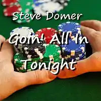 Picture for song 'Goin' All In Tonight' by artist 'Steve Domer'