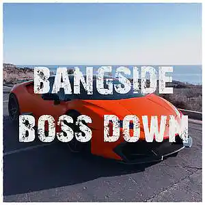 Picture for song 'Boss Down' by artist 'BangSide'