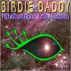 Picture for song 'Pahalsningar Fran Kosmos pt.2' by artist 'Birdie Daddy'