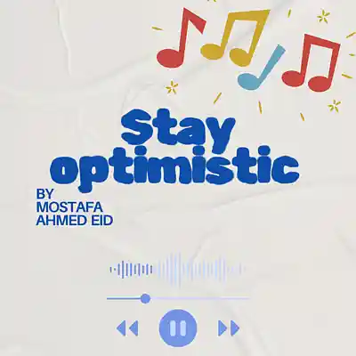 Picture for song 'Stay Optimistic by Mostafa Eid' by artist 'Eido'