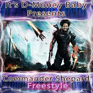 Picture for song 'Commander Shepard Freestyle' by artist 'It's D-Money Baby'