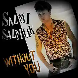 Picture for song 'Without You' by artist 'Salmi Salmiak'