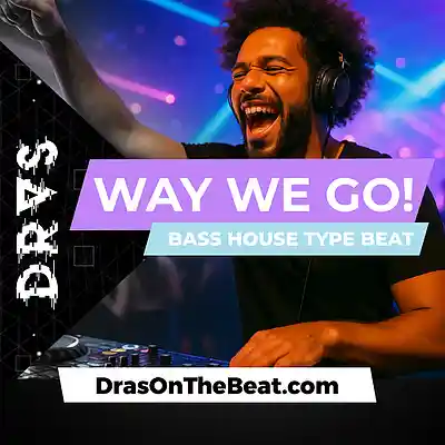 Picture for song 'WAY WE GO! 1+4 Bass House x G-House' by artist 'Dras On The Beat'