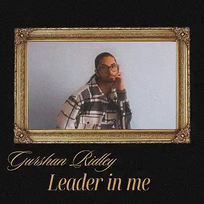 Picture for song 'Leader In Me' by artist 'Gurshan Ridley'