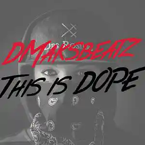 Picture for song 'This is Dope' by artist 'DMaksbeatz'