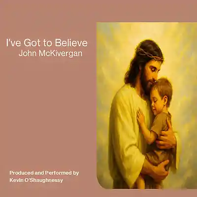 Picture for song 'I've Got to Believe' by artist 'John McKivergan'