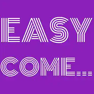 Picture for song 'Easy Come...' by artist 'Four11 Productions'