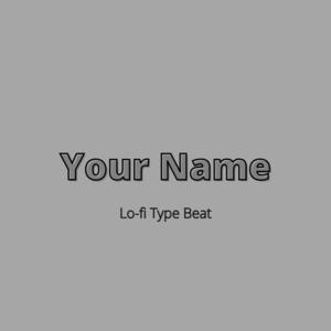 Picture for song '"Your Name" - Lo-fi Type Beat' by artist 'DJ Mauri B'