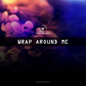 Picture for song 'Wrap Around Me' by artist 'Hugh Campbell'