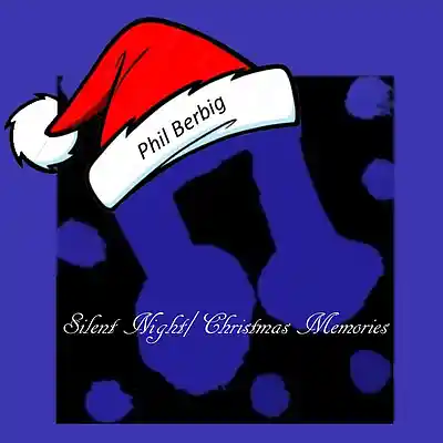 Picture for song 'Silent Night Christmas Memories' by artist 'Phil Berbig'
