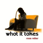 Picture for song 'What It Takes' by artist 'Rose Reiter'