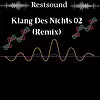 Picture for song 'Klang Des Nichts 02 (Remix)' by artist 'Restsound'