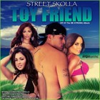 Picture for song 'TOY FRIEND' by artist 'Street Skolla'