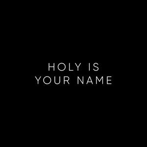 Picture for song 'Holy Is Your Name' by artist 'Tony LaMarca'