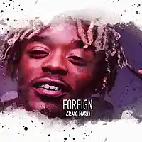 Picture for song 'Foreign *Lil Uzi Vert*' by artist 'Craig Maru'