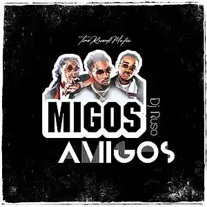 Picture for song 'Migos amigos' by artist 'DJ Ruso'