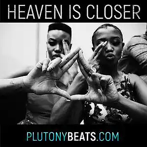 Picture for song 'Heaven is Closer (Buy 1 get 2 Free)' by artist 'Plutonybeats'