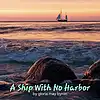 Picture for song 'A Ship With No Harbor' by artist 'Gloria May Byron'
