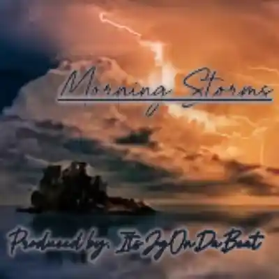 Picture for song 'MORNING STORMS *FreeDwnload*' by artist 'ItsJgOnDaBeat'
