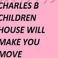 Picture for song 'Children House will make you move' by artist 'MUSASHI BOSS PLAYAZ'