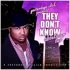 Picture for song 'They Don't Know ( w/ Hook ) ..:: FREE D/L ::..' by artist 'Yesterdays Click Productions'