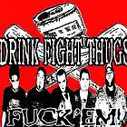 Picture for song '1. f*** 'em (New)' by artist 'DRINK FIGHT THUGS'