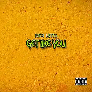 Picture for song 'Get Like You' by artist 'Rich Latta'