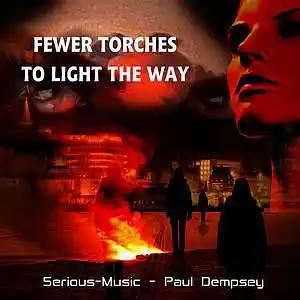 Picture for song 'Fewer Torches To Light The Way feat. Paul Dempsey' by artist 'Serious-Music (Germany)'