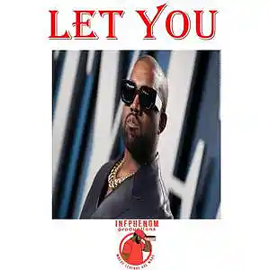 Picture for song 'Let You (Sampled Kanye Boom Bap)DL Now B1G2 Free' by artist 'InfPhenom'