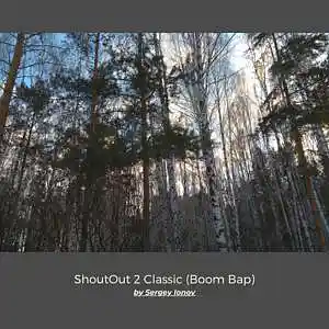 Picture for song 'ShoutOut 2 Classic (Boom Bap)' by artist 'Sergey Ionov'