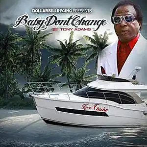 Picture for song 'Baby Don't Change by Tony Adams' by artist 'Tony Adams'