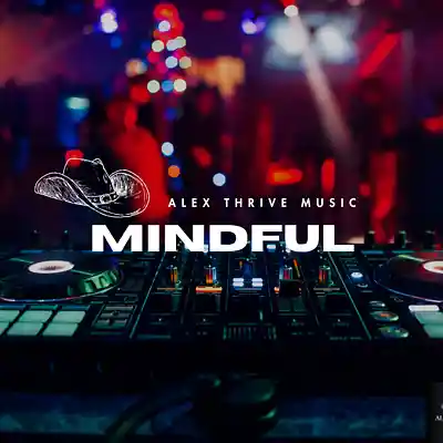 Picture for song 'Mindful (EDM Type Beat)' by artist 'Alex Thrive Music'