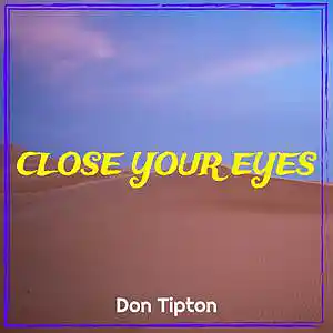 Picture for song 'Close Your Eyes (Live)' by artist 'Don Tipton'