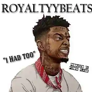 Picture for song 'I Had Too 134Bpm Prod. By PyrowFlame' by artist 'Royaltyybeats'