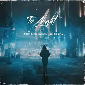 Picture for song 'To Night Feat. Paul Casino' by artist 'T EM Smallz'