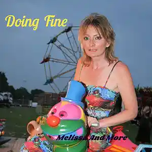 Picture for song 'Doing Fine 2017' by artist 'Melissa And More'