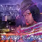 Picture for song 'Bang-Bang (Radio Version)' by artist 'Queen Royalty'