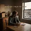 Picture for song 'Who Do I Talk To Now' by artist 'Rob B (GER)'
