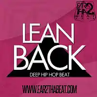 Picture for song 'LEAN BACK' by artist 'EAR 2 THA BEAT'