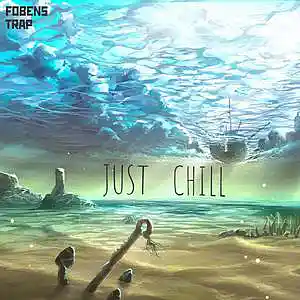 Picture for song 'JUST CHILL' by artist 'FOBENS'