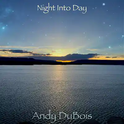 Picture for song 'Night Into Day' by artist 'Andy DuBois'