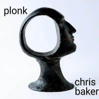 Picture for song 'Plonk' by artist 'Chris Baker'