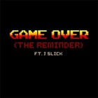 Picture for song 'Game Over (The Reminder) Ft. J Slick' by artist 'CScottVA (US)'