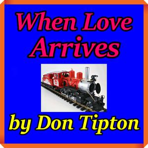 Picture for song 'When Love Arrives' by artist 'Don Tipton'