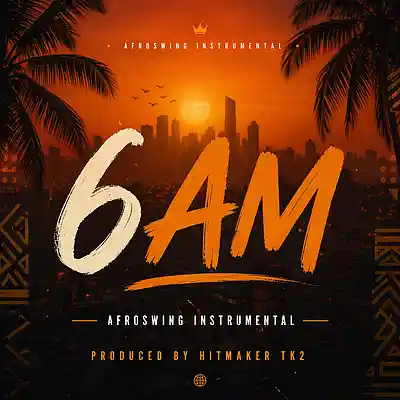 Picture for song 'Afroswing Type Beat 6Am' by artist 'Hitmaker Tk2'